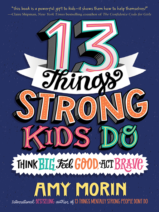 Title details for 13 Things Strong Kids Do by Amy Morin - Available
